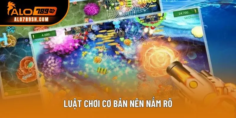 Luật chơi cơ bản nên nắm rõ