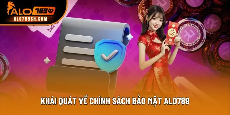 Khái quát về chính sách bảo mật ALO789